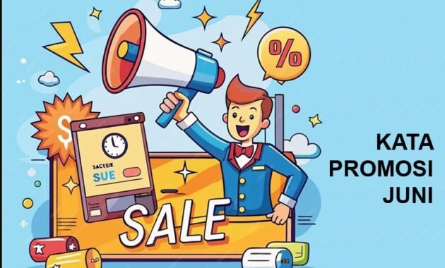 85 Kata Promosi Bulan Juni Terbaru untuk Jualan 85 Kata Promosi Bulan Juni Terbaru untuk Jualan